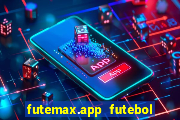 futemax.app futebol ao vivo